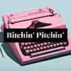 bitchin-pitchin