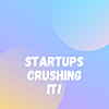 startups-crushing-it